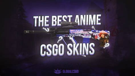 List of top 10 anime skins CS:GO .